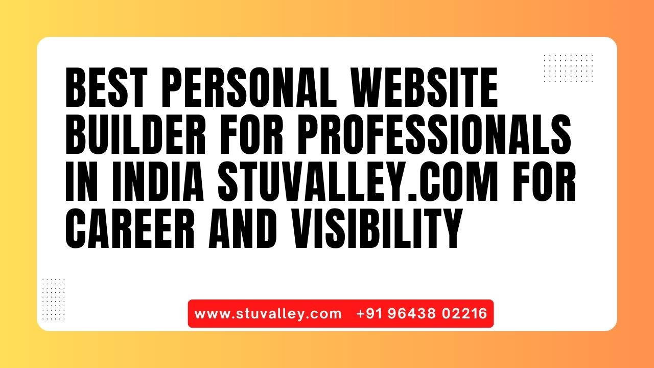 Best Personal Website Builder for Professionals in India Stuvalley.com for Career and Visibility