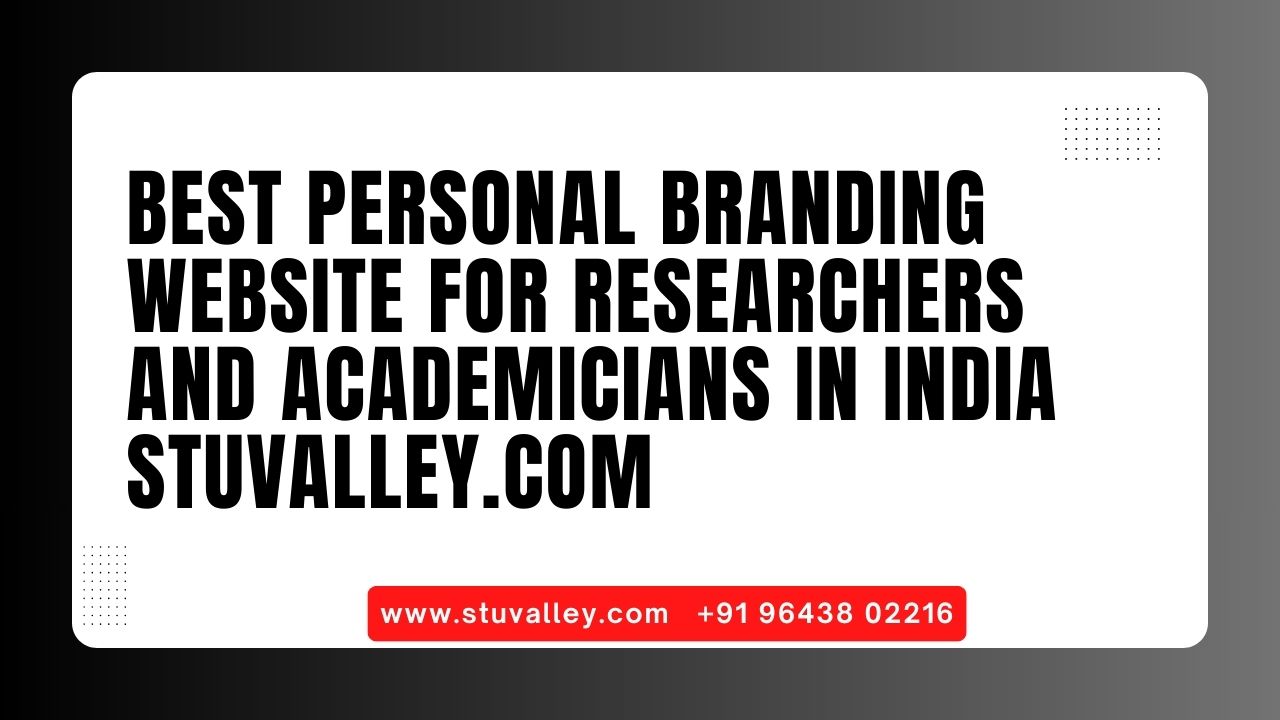 Best Personal Branding Website for Researchers and Academicians in India Stuvalley.com