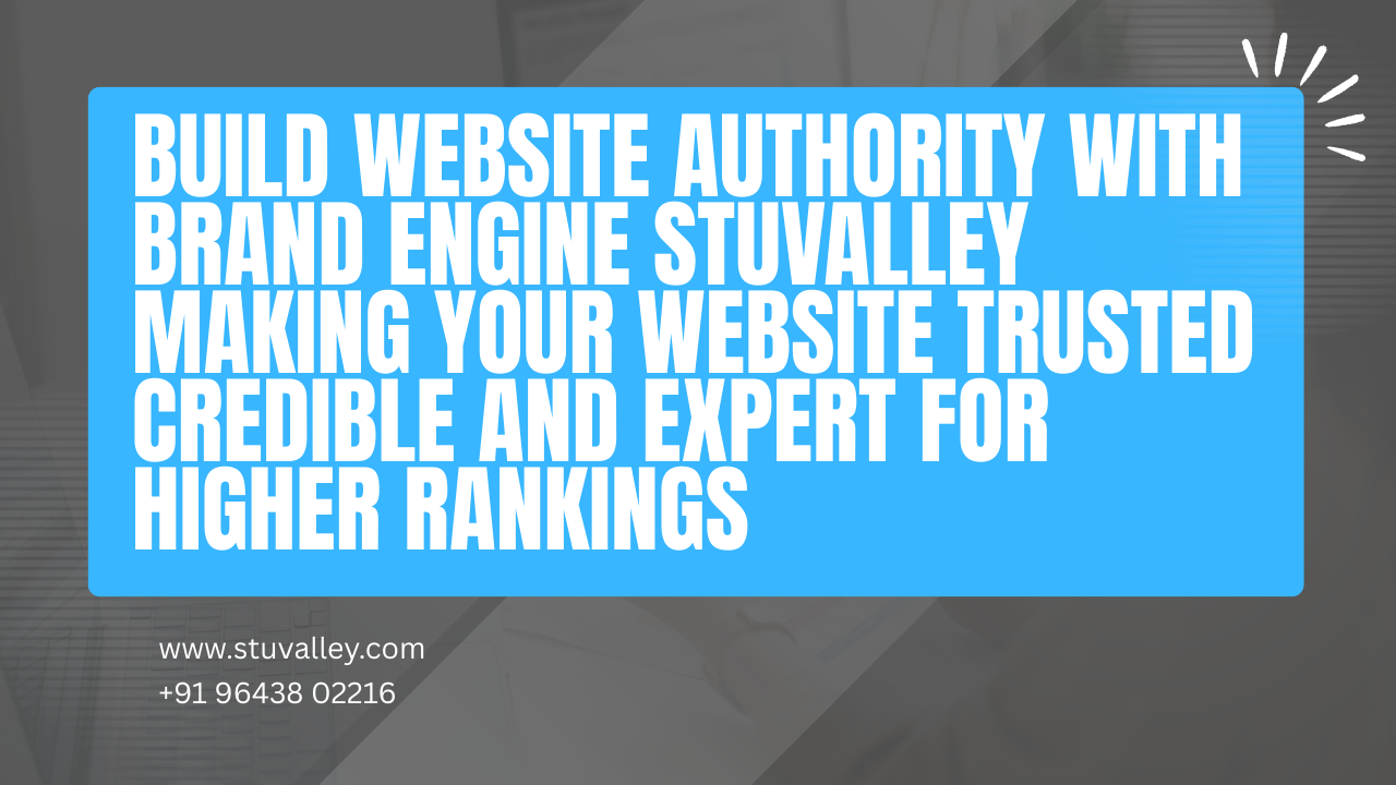 Build Website Authority with Brand Engine Stuvalley Making Your Website Trusted Credible and Expert for Higher Rankings